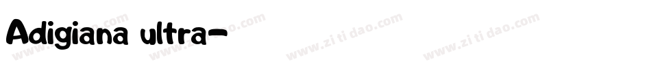 Adigiana ultra字体转换